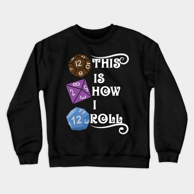 DND This Is How I Roll Crewneck Sweatshirt by Bingeprints